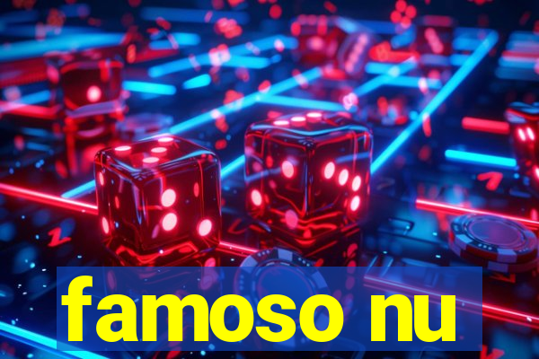 famoso nu